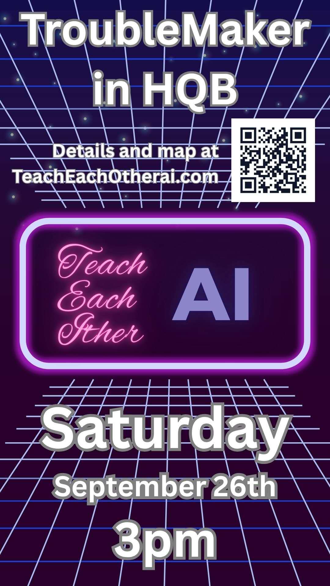 Flyer for the third Teach Each Other AI meetup — Saturday, September 26th, 3 PM, TroubleMaker in HQB
